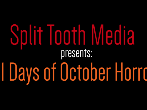 Split Tooth Media Presents: 31 Days of October Horror