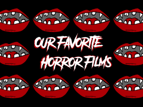 Our Favorite Horror Films