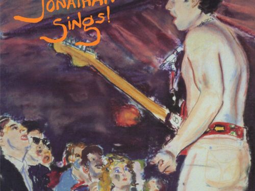 Why Sit Still?: Jonathan Richman, The Modern Lovers, and ‘Jonathan Sings!’ (1983)